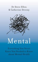 Mental: Everything You Ever Needed to Know about Mental Health