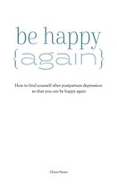 How To Be Happy Again