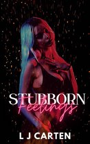 Stubborn Feelings