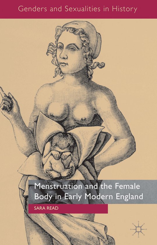 Menstruation And The Female Body In Early Modern England - cover