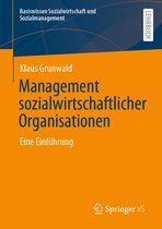 Basiswissen Sozialwirtschaft und Sozialmanagement- Management sozialwirtschaftlicher Organisationen