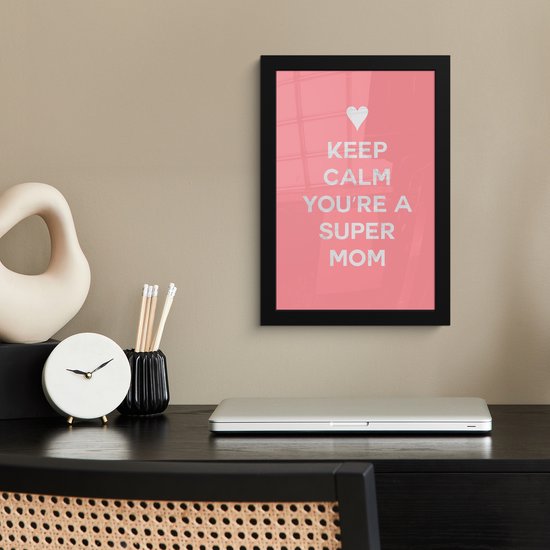 Affiche avec cadre citation fête des mères 'Reste calme tu es une super maman' - 20x30 cm