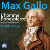L'homme Robespierre, histoire d'une solitude