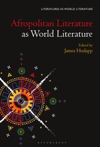 Literatures as World Literature- Afropolitan Literature as World Literature