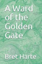 A Ward of the Golden Gate