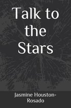 Talk to the Stars