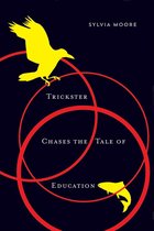 McGill-Queen's Indigenous and Northern Studies 89 - Trickster Chases the Tale of Education