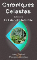 Chroniques Célestes 1 - La Citadelle Interdite