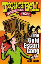 Tommy Bell Bushranger Boy - Tommy Bell Bushranger Boy: The Gold Escort Gang