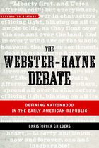 Witness to History - The Webster-Hayne Debate