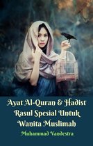 Ayat Al-Quran & Hadist Rasul Spesial Untuk Wanita Muslimah