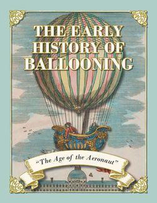 The Early History of Ballooning - The Age of the Aeronaut - cover