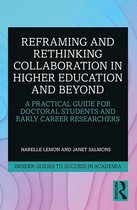 Insider Guides to Success in Academia - Reframing and Rethinking Collaboration in Higher Education and Beyond