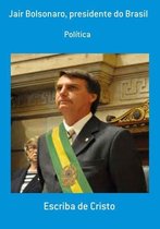 JAIR BOLSONARO - PRESIDENTE DO BRASIL