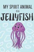 My Spirit Animal Is A Jellyfish