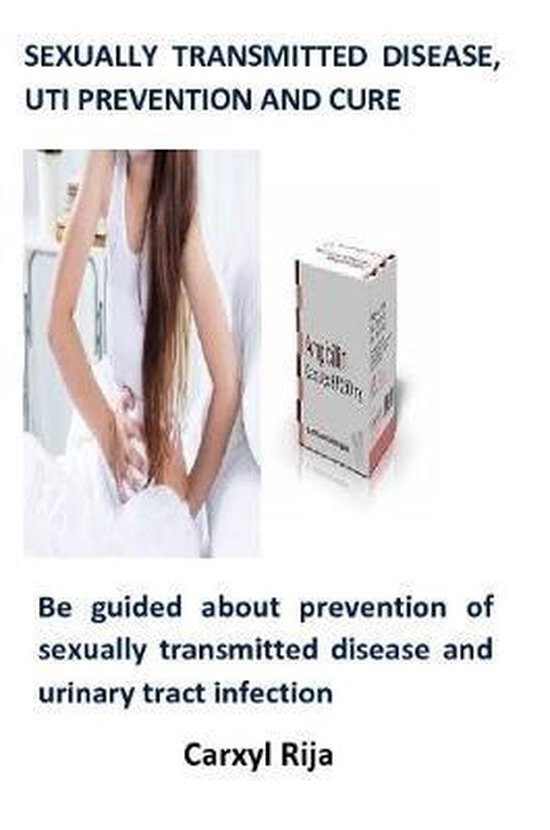 Sexually Transmitted Disease Uti Prevention And Cure Carxyl Rija 9781678175207 0791