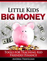 Omslag Little Kids Big Money: Tools for Teaching Kid Friendly Finance