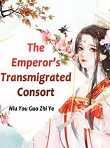 Volume 1 1 - The Emperor’s Transmigrated Consort