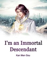 Volume 2 2 - I'm an Immortal Descendant