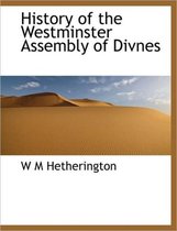 History of the Westminster Assembly of Divnes
