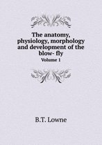 The anatomy, physiology, morphology and development of the blow-fly Volume 1