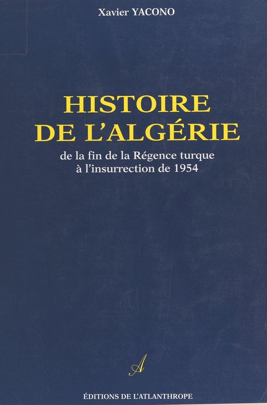 Histoire de l'Algérie : de la fin de la régence turque à  ... - cover