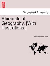 Elements of Geography. [With Illustrations.]