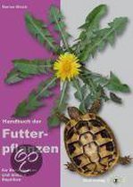 Handbuch Der Futterpflanzen Für Schildkröten Und Andere Reptilien