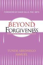 Beyond Forgiveness