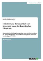 Selbstbild und Berufsverlaufe von Absolvent/innen der Europaischen Ethnologie