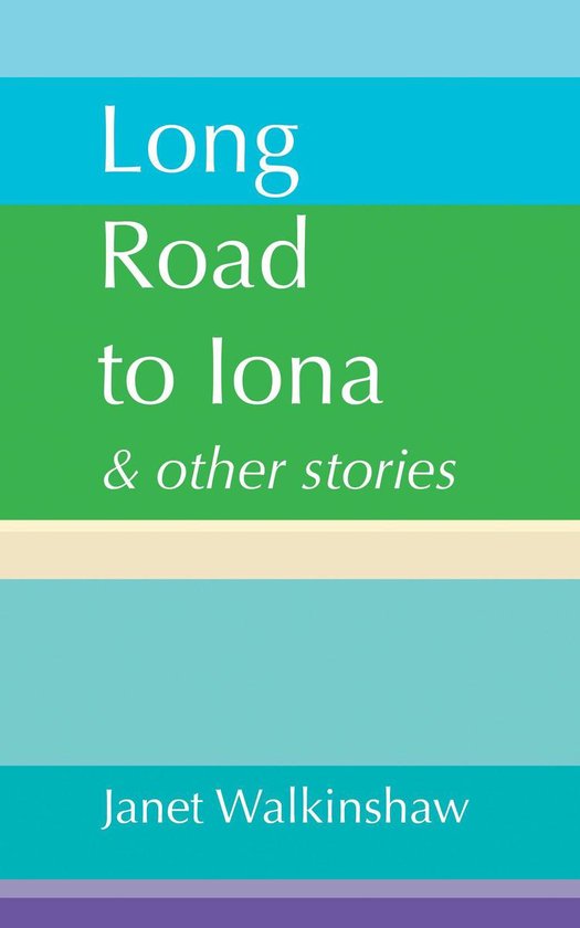 Long Road to Iona & other stories
