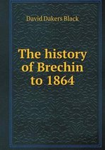 The history of Brechin to 1864