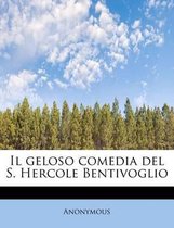 Il Geloso Comedia del S. Hercole Bentivoglio