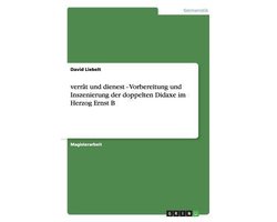 Verrat Und Dienest - Vorbereitung Und Inszenierung Der Doppelten Didaxe Im Herzog Ernst B