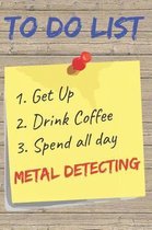 To Do List Metal Detecting Blank Lined Journal Notebook