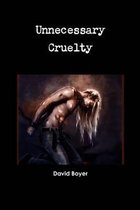 Unnecessary Cruelty