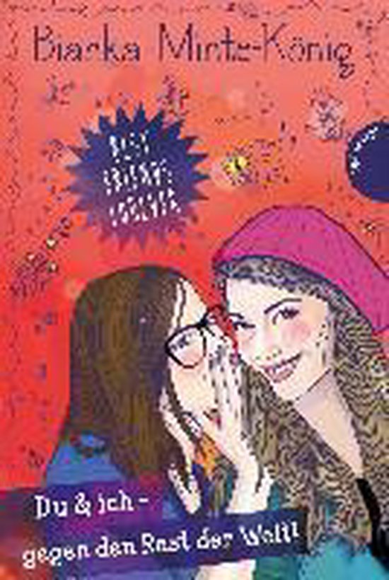 Best Friends Forever. Du & ich gegen den Rest der Welt!, Bianka MinteKönig