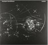 Lassigue Bendthaus - Matter (+7)
