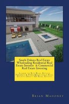 South Dakota Real Estate Wholesaling Residential Real Estate Investor & Commercial Real Estate Investing