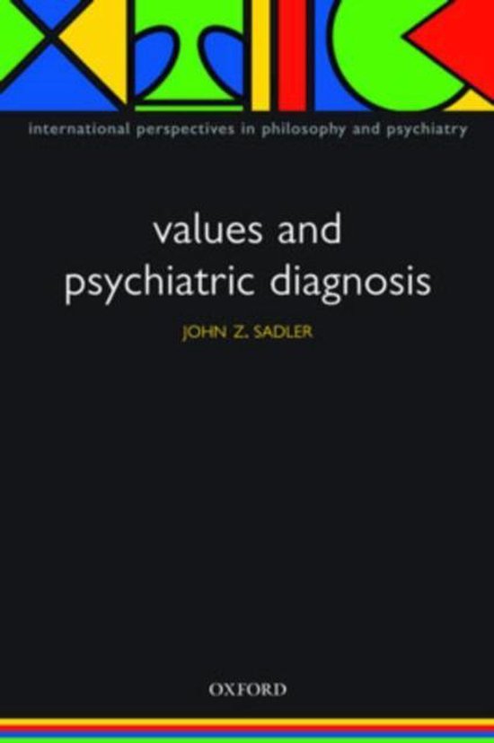 Boek 'Values and Psychiatric Diagnosis' met op de kaft de tekst: 'international perspectives in philosophy and psychiatry', 'values and psychiatric diagnosis' en 'JOHN Z. SADLER'. Boven- en onderaan de kaft gekleurde abstracte vormen.