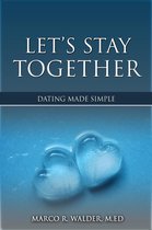 Let's Stay Together: Dating Made Simple
