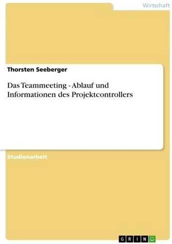 Das Teammeeting - Ablauf und Informationen des Projektcontrollers