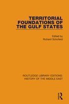 Routledge Library Editions: History of the Middle East - Territorial Foundations of the Gulf States