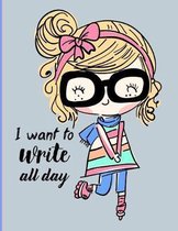 I Want To Write All Day