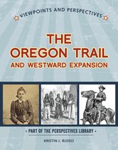 Perspectives Library: Viewpoints and Perspectives - Viewpoints on the Oregon Trail and Westward Expansion