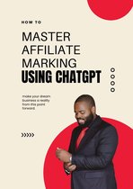 How To Master Affiliate Marketing Using ChatGPT