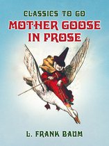 Classics To Go - Mother Goose in Prose