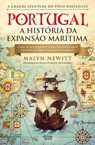 Portugal : A História da Expansão Marítima Portuguesa 1400-1668