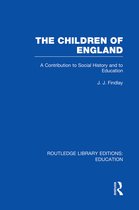 Routledge Library Editions: Education-The Children of England
