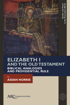 Gender and Power in the Premodern World- Elizabeth I and the Old Testament